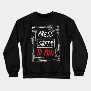 Press Shift to Run Crewneck Sweatshirt